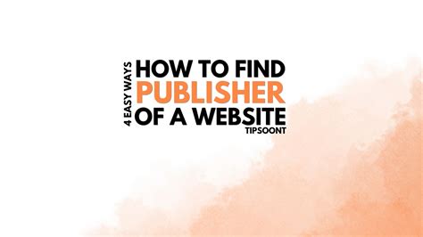 How to Find the Publisher of a Website: A Dive into the Layers of Digital Publishing and its Adversaries